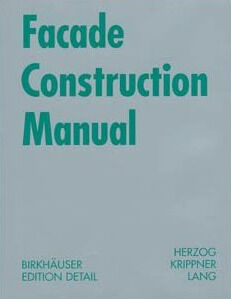 обложка книги Facade Construction Manual книга Facade Construction Manual, автор: Thomas Herzog, Roland Krippner, Werner Lang